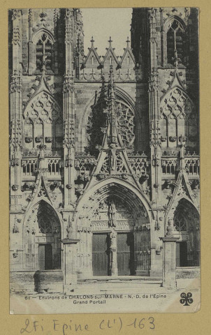 ÉPINE (L'). 61-Environs de Châlons-sur-Marne. Notre-Dame de l'Epine. Grand portail.
M.T.I.L.[avant 1914]