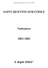 Saint-Quentin-sur-Coole. Naissances 1861-1862