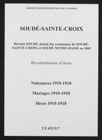 Soudé-Sainte-Croix. Naissances, mariages, décès 1910-1918 (reconstitutions)