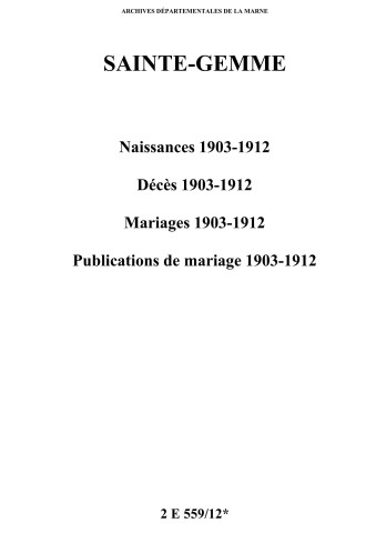 Sainte-Gemme. Naissances, décès, mariages, publications de mariage 1903-1912