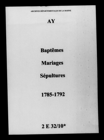 Ay. Baptêmes, mariages, sépultures 1785-1792
