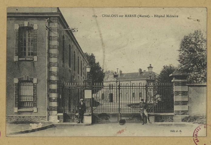 CHÂLONS-EN-CHAMPAGNE. 114- Hôpital militaire.
Château-ThierryBourgogne Frères.Sans date