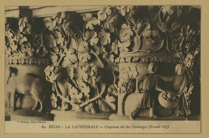 REIMS. 89. La Cathédrale - Chapiteau dit des Vendanges (Grande Nef).
ReimsF. Rothier, phot-édit.Sans date