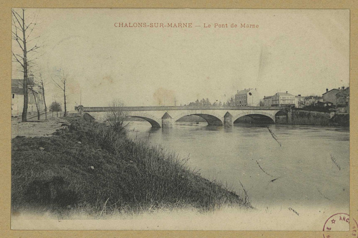 CHÂLONS-EN-CHAMPAGNE. Le Pont de Marne.