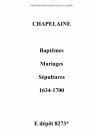 Chapelaine. Baptêmes, mariages, sépultures 1634-1700