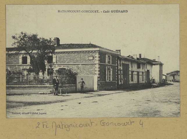 MATIGNICOURT-GONCOURT. Café Guérard / Legeret, photographe.
Éd Guérard.[vers 1914]