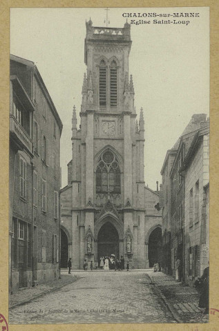 CHÂLONS-EN-CHAMPAGNE. Église Saint-Loup.
Châlons-sur-Marne""Journal de la Marne"".Sans date