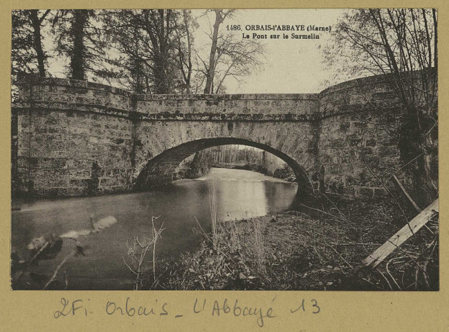 ORBAIS. -1486-Le Pont sur le Surmelin / E. Mignon, photographe à Nangis.