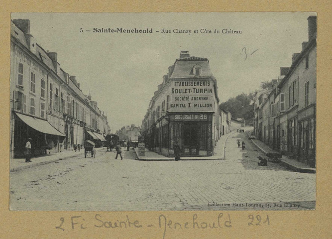 SAINTE-MENEHOULD. 5-Rue de Chanzy et Côte du Château.
Édition Haut-Touron75Paris : imp. Catala Frères).[vers 1915]