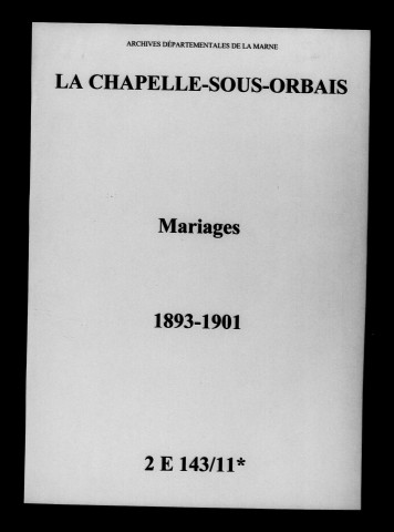 Chapelle-sous-Orbais (La). Mariages 1893-1901