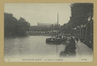 CHÂLONS-EN-CHAMPAGNE. 9- Le canal et la cathédrale.