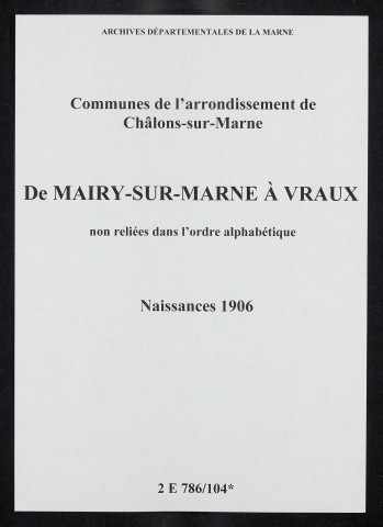 Communes de Mairy-sur-Marne à Vraux de l'arrondissement de Châlons. Naissances 1906