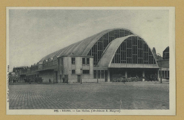 REIMS. 320. Les Halles (architecte E. Maigrot).
ReimsG. Graff et Lambert.Sans date