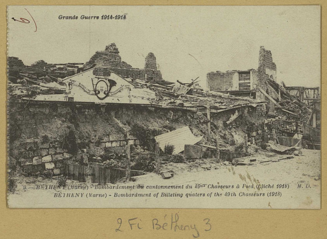 BÉTHENY. Grande Guerre 1914-1914-9-Bombardement du cantonnement du 49e Chasseurs à pied Bombardment of billeting quaters of the 49 th chasseurs / Cliché M. D.