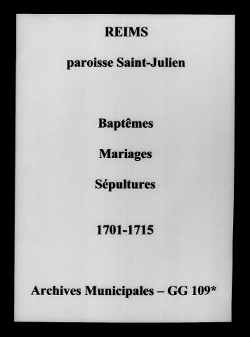 Reims. Saint-Julien. Baptêmes, mariages, sépultures 1701-1715