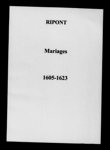 Ripont. Baptêmes, mariages, sépultures 1605-1792