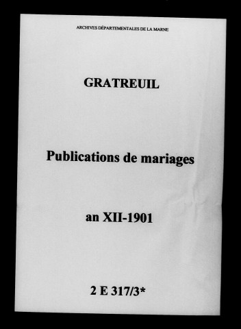 Gratreuil. Publications de mariage an XII-1901