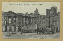 REIMS. 2757. Ruines de Place Royale, Statue de Louis XV - Royal Place - Louis XV statue.
(75 - ParisLa Pensée phototypie Baudinière).Sans date