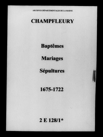 Champfleury. Baptêmes, mariages, sépultures 1675-1722