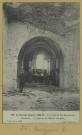BERZIEUX. 856-La grande guerre 1914-1915-Environs de Ste Menehould-Berzieux-Le plafond de l'Église s'écroule.
Phot. Express (92 - Nanterreimp. Baudinière).1914-1915