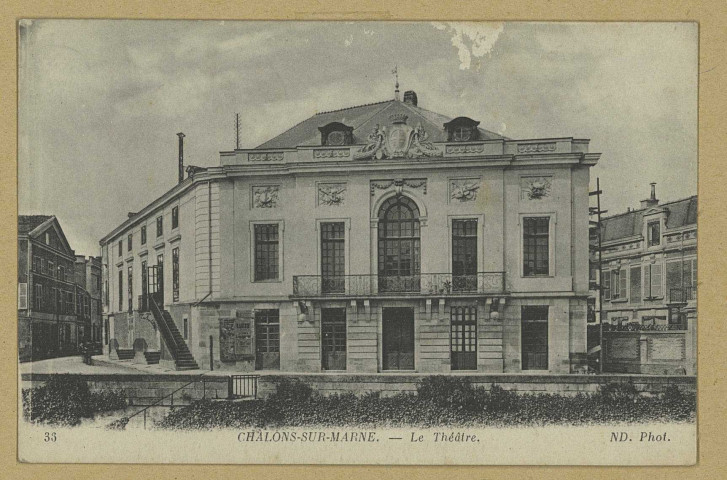CHÂLONS-EN-CHAMPAGNE. 33- Le Théâtre. (75 Paris, Neurdein et Cie). Sans date 