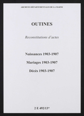 Outines. Naissances, mariages, décès 1903-1907 (reconstitutions)