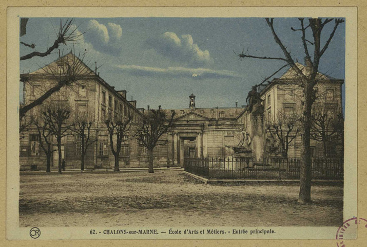 CHÂLONS-EN-CHAMPAGNE. 62- École d'Arts et Métiers. Entrée principale.
ReimsEditions Artistiques ""Or"" Ch. Brunel.Sans date