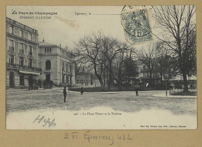 ÉPERNAY. Au pays du Champagne. Épernay illustré-246-La place Thiers et le théâtre / E. Choque, photographe à Épernay.
EpernayE. Choque (51 - EpernayE. Choque).[vers 1906]