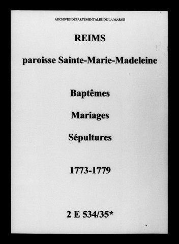 Reims. Sainte-Marie-Madeleine. Baptêmes, mariages, sépultures 1773-1779