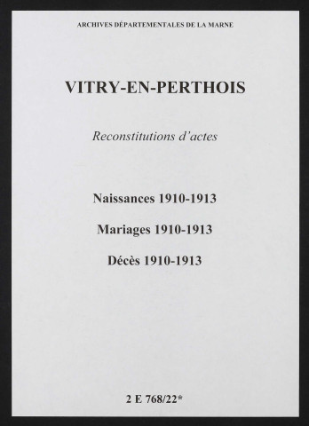 Vitry-en-Perthois. Naissances, mariages, décès 1910-1913 (reconstitutions)