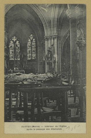 SUIPPES. Intérieur de l'église après le passage des Allemands.
(75 - Parisimp. E. Le Deley).1914-1918