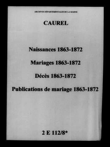 Caurel. Naissances, mariages, décès, publications de mariage 1863-1872