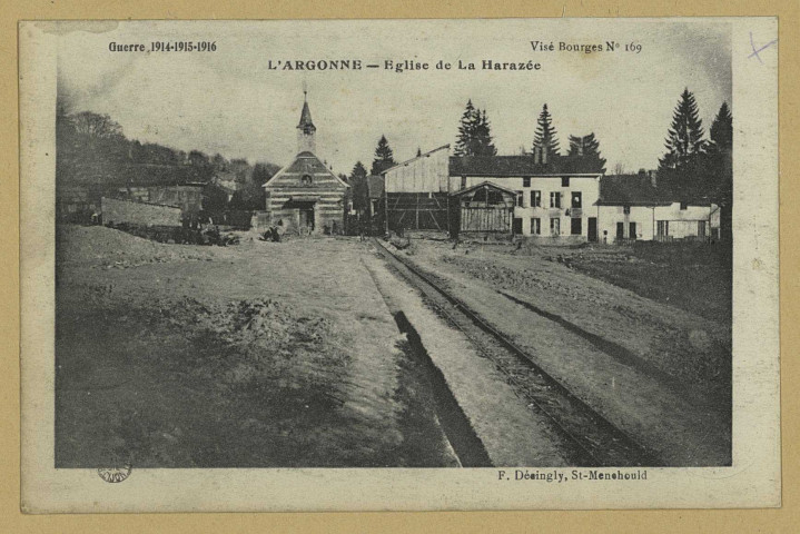 VIENNE-LE-CHÂTEAU. Guerre 1914-1915-1916. L'Argonne. Église de la Harazée.
Ste-MenehouldÉdition F. Desingly.[vers 1916]