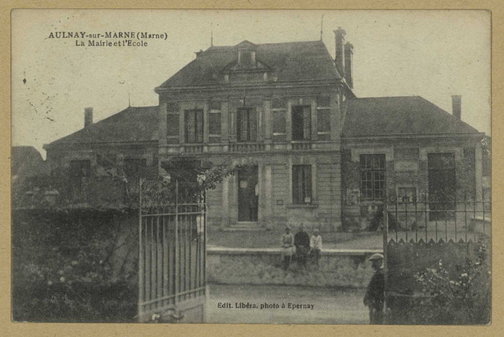 AULNAY-SUR-MARNE. La mairie et l'école. Epernay Édition Libéra ph. (2 - Château-Thierry J. Bourgogne). [vers 1918] 