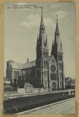 CHÂLONS-EN-CHAMPAGNE. 60- Église Notre-Dame.