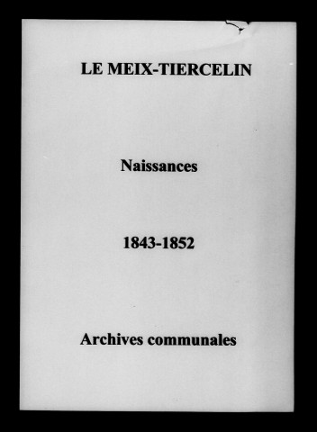 Meix-Tiercelin (Le). Naissances 1843-1852