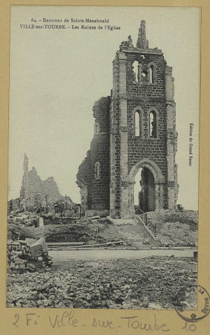 VILLE-SUR-TOURBE. 64-Environs de Sainte-Menehould. Ville -sur-Tourbe. Les Ruines de l'Église. Vitry-le-François Édition du Grand Bazar . [vers 1918] 