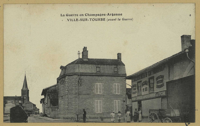 VILLE-SUR-TOURBE. La Guerre en Champagne-Argonne. Ville -sur-Tourbe. (avant la guerre). Sainte-Menehould Édition Desingly (44 - Nantes imp. Armoricaines). Sans date 