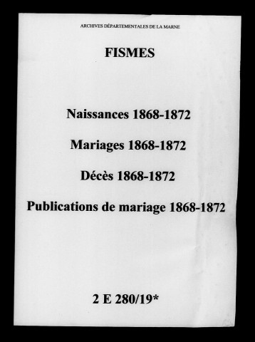 Fismes. Naissances, mariages, décès, publications de mariage 1868-1872