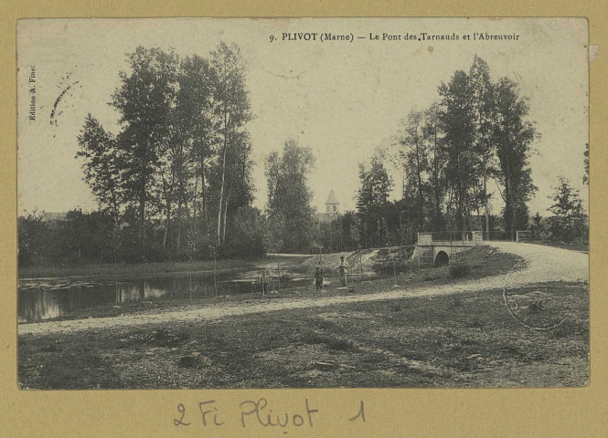 PLIVOT. -9-Le Pont des Tarnauds et l'Abreuvoir. Édition A. Finet. [vers 1915] 