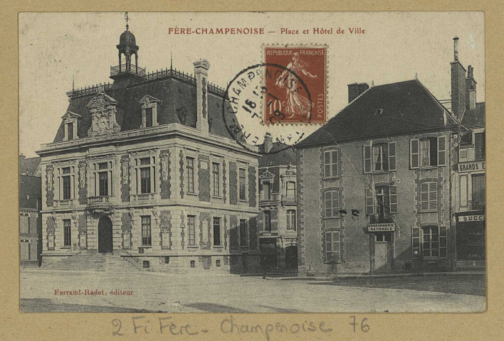 FÈRE-CHAMPENOISE. Place de l'Hôtel de Ville.
Édition Ferrand-Radet.[vers 1908]