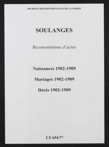 Soulanges. Naissances, mariages, décès 1902-1909 (reconstitutions)