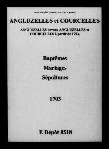Angluzelles-et-Courcelles. Baptêmes, mariages, sépultures 1703