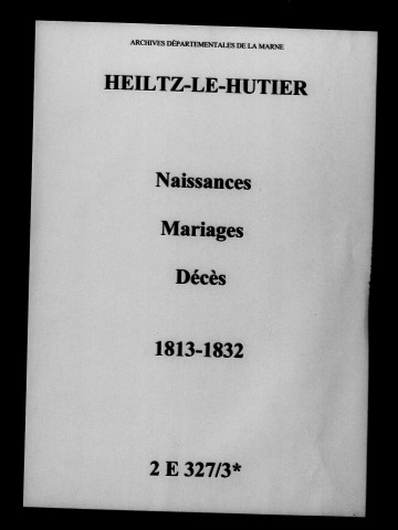 Heiltz-le-Hutier. Naissances, mariages, décès 1813-1832