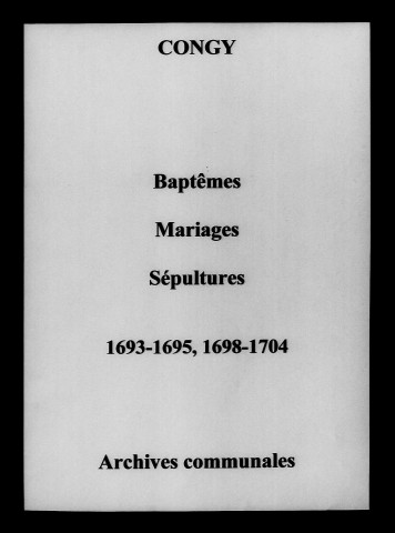 Congy. Baptêmes, mariages, sépultures 1693-1704