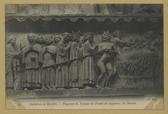 REIMS. 157. Cathédrale de - Fragment du Tympan du Portail du Jugement ; les Damnés / N.D., Phot.
