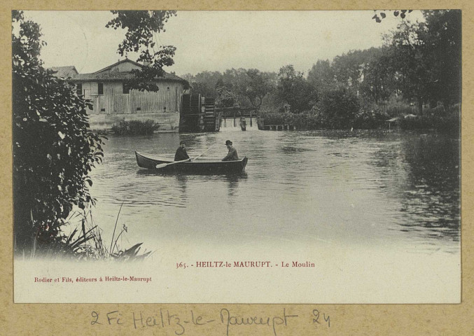 HEILTZ-LE-MAURUPT. 365-Le Moulin. Heiltz-le-Maurupt Édition Rodier et Fils. [vers 1905] 