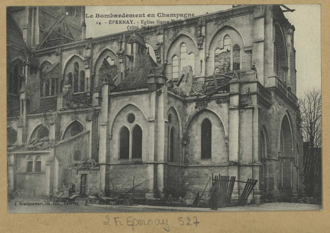 ÉPERNAY. Le bombardement en Champagne. 14-Épernay-Église Notre-Dame (côté sud).
EpernayÉdition Lib. J. Bracquemart.Sans date