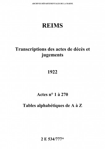 Reims. Transcriptions de décès (essentiellement de soldats Morts pour la France) et de jugements rectificatifs en 1922 : actes n° 1 à 270, table de A à Z