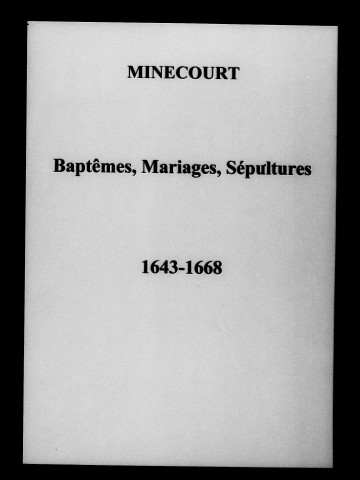 Minecourt. Baptêmes, mariages, sépultures 1643-1692